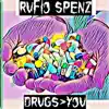 Rufio Spenz - Drugs>You - Single